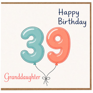 Granddaughter 39th Birthday Card, Happy Birthday Balloon Number Design