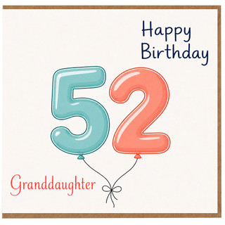 Granddaughter 52nd Birthday Card, Happy Birthday Balloon Number Design