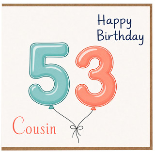 Cousin 53rd Birthday Card, Happy Birthday Balloon Design