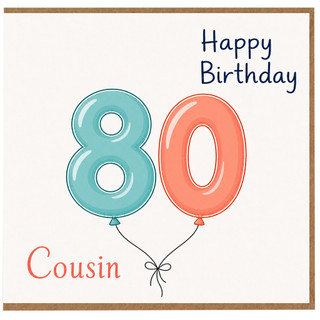 80th Birthday Cousin Card, Happy Birthday Balloon Design