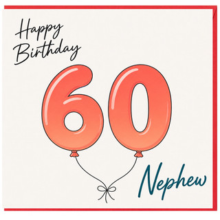 60th Birthday Nephew Card, Happy Birthday Balloon Design