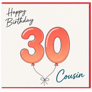 30th Birthday Card for Cousin, Happy Birthday 30 Balloon Design