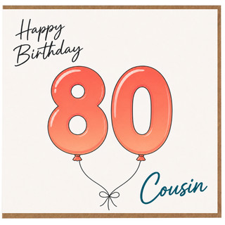 80th Birthday Card for Cousin, Happy Birthday Balloon Design