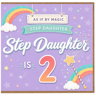 2nd Birthday Card for Step Daughter, As If By Magic Step Daughter Is 2