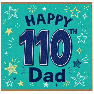 Dad 110th Birthday Card