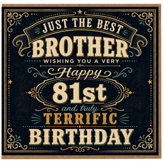 Brother 81st Birthday Card, Just the Best Brother Wishing You a Very Happy Birthday