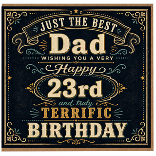 23rd Birthday Card for Dad, Just the Best Dad Birthday Card