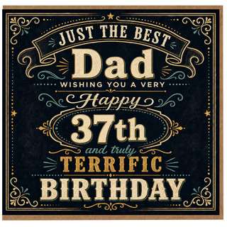 Dad 37th Birthday Card, Just the Best Dad Terrific Birthday Card