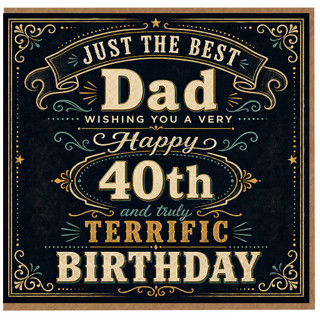 40th Birthday Card for Dad, Just The Best Dad Happy 40th Birthday Card