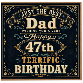 47th Birthday Card for Dad, Just the Best Dad Birthday Card