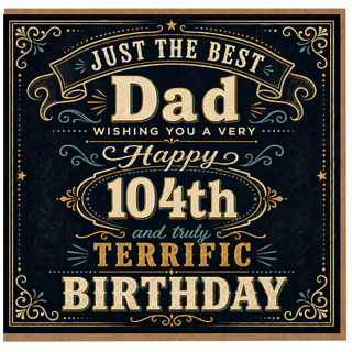 Dad 104th Birthday Card, Happy 104th Birthday Dad Card