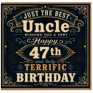 47th Birthday Card for Uncle, Just The Best Uncle Happy 47th Birthday Card