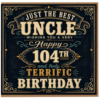 Uncle 104th Birthday Card