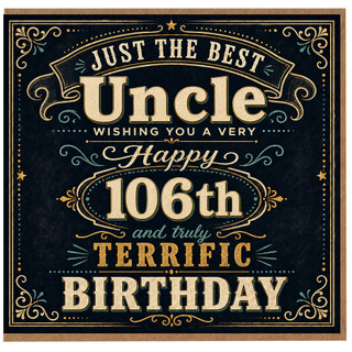 Uncle 106th Birthday Card, Just the Best Uncle Happy 106th Birthday Card