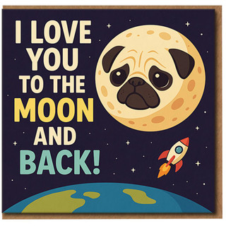 Cute Pug Moon Love Card - I Love You to the Moon and Back - Space Dog Rocket Design - Romantic Anniversary or Valentine’s Day Card for Partner, Wife, Husband, Boyfriend or Girlfriend