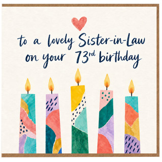 73rd Birthday Card for Sister - in - Law, Lovely Birthday Card