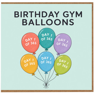 Birthday Gym Card, Day 1 of 365 Balloons Birthday Card