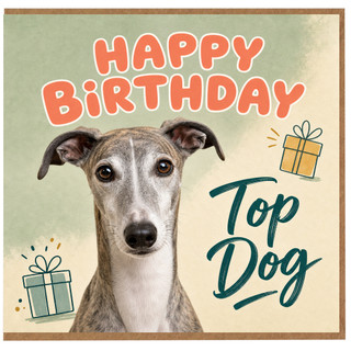 Happy Birthday Top Dog Card, Greyhound Dog Birthday Card