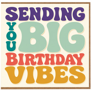 Birthday Card, Sending You Big Birthday Vibes