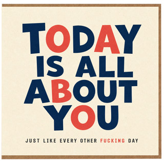 Today Is All About You Card