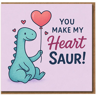 Cute Dinosaur Love Card - 'You Make My Heart Saur' - Funny Valentine’s or Anniversary Card for Partner, Boyfriend, Girlfriend, Husband or Wife