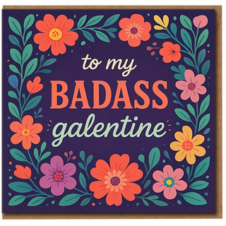 Funny Galentine's Day Card for Friend - To My Badass Galentine - Floral Friendship Valentine Card for Her, Best Mate, Sister