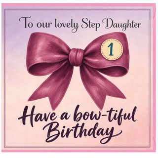 1st Birthday Card for Step Daughter, Have a Bow - tiful Birthday Card