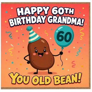 Grandma 60th Birthday Card, Happy 60th Birthday Grandma, You Old Bean Funny Birthday Card