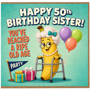 50th Birthday Sister Card, Happy 50th Birthday Sister Funny Ripe Old Age Card