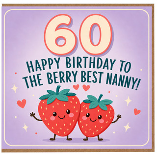 Nanny 60th Birthday Card, Happy Birthday to the Berry Best Nanny