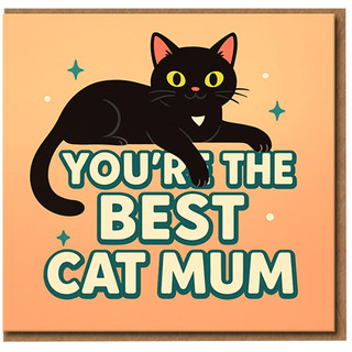You're The Best Cat Mum Card - Cute Black Cat Greeting Card for Mum from the Mother's Day or Thank You, Lover Blank Inside