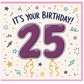 25th Birthday Card, It’s Your Birthday Card for Age 25