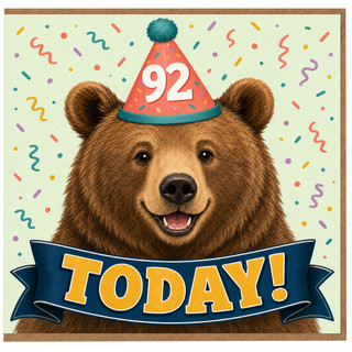 92nd Birthday Card, Bear Today!