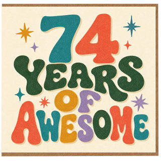 74th Birthday Card, 74 Years of Awesome Greeting Card
