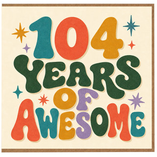 104th Birthday Card, 104 Years Of Awesome Retro Typography Card