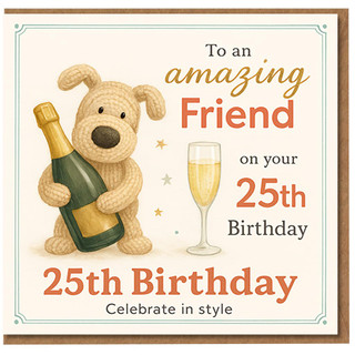 Amazing Friend 25th Birthday Card - Cute Dog with Champagne - Age 25 Greeting Card - Celebrate in Style
