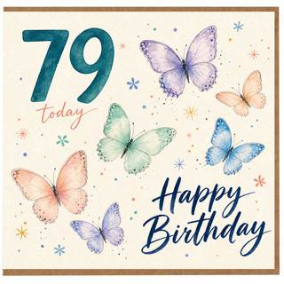 79th Birthday Card, Happy Birthday Today Butterfly Card