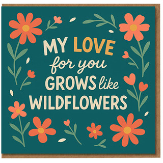 My Love For You Grows Like Wildflowers Card - Romantic Floral Love/Anniversary Greeting Card - Heartfelt Botanical Design - Blank Inside