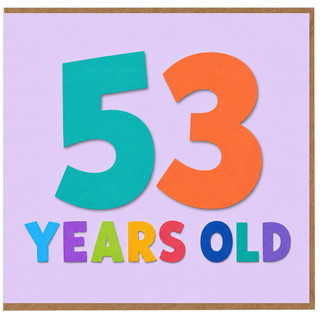 53rd Birthday Card, 53 Years Old Card