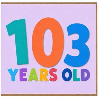 103rd Birthday Card, 103 Years Old Card