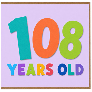 108th Birthday Card, 108 Years Old Card