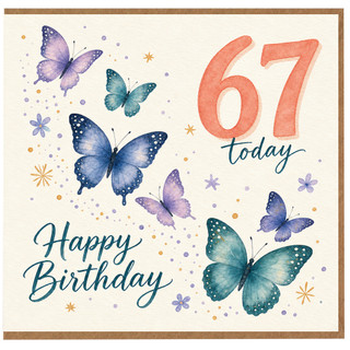 67th Birthday Card, Happy 67th Today Butterfly Birthday Card