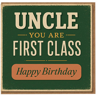 Uncle Birthday Card - You Are First Class - Happy Birthday - Vintage Typography Greeting Card for Uncle