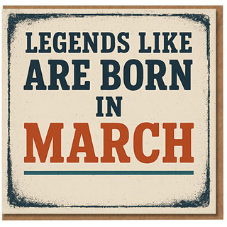 Legends Are Born in March Birthday Card - Funny March Born Greeting for Him or Her, Friends or Family - A5 Card with Envelope