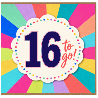 16th Birthday Card, 16 to Go, Colourful Rainbow Birthday Card