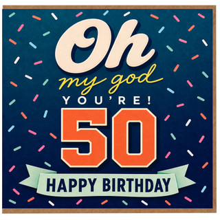 50th Birthday Card, Oh My God You’re 50 Happy Birthday Card