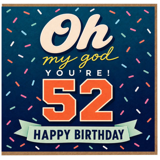 52nd Birthday Card, Oh My God You’re 52 Funny Birthday Card