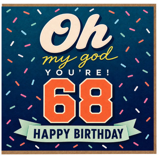 68th Birthday Card, Oh My God You're 68 Happy Birthday Card