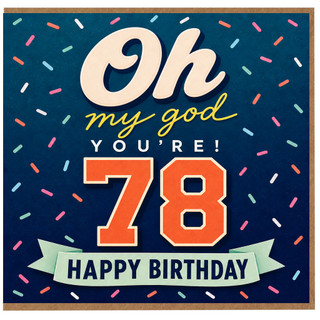 78th Birthday Card, Oh My God You’re 78, Happy Birthday Card