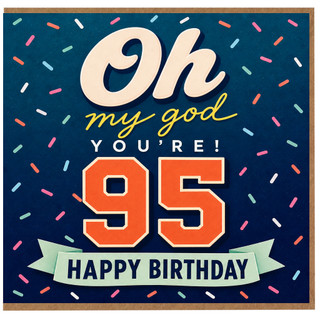 95th Birthday Card, Oh My God You’re 95 Happy Birthday Card